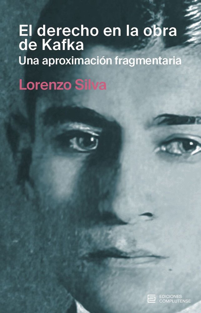 EL DERECHO EN LA OBRA DE KAFKA UNA APROXIMACION FRAGMENTARI, de SILVA | portada del libro