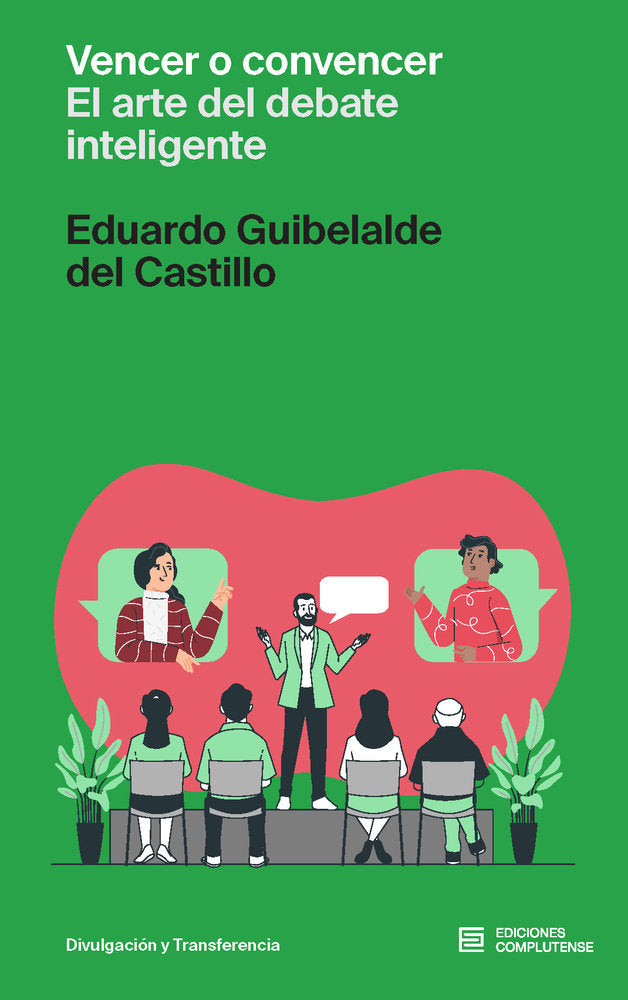 VENCER O CONVENCER. EL ARTE DEL DEBATE INTELIGENTE, de EDUARDO GUIBELALDE DEL CASTILLO | portada del libro