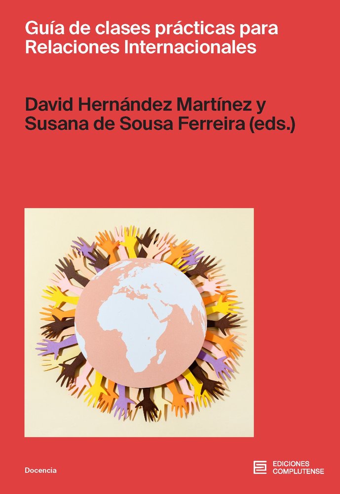 GUIA DE CLASES PRACTICAS PARA RELACIONES INTERNACIONALES, de HERNANDEZ MARTINEZ, DAVID | portada del libro