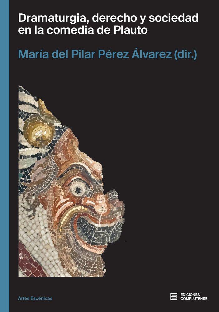 DRAMATURGIA, DERECHO Y SOCIEDAD EN LA COMEDIA DE PLAUTO, de PEREZ ALVAREZ | portada del libro