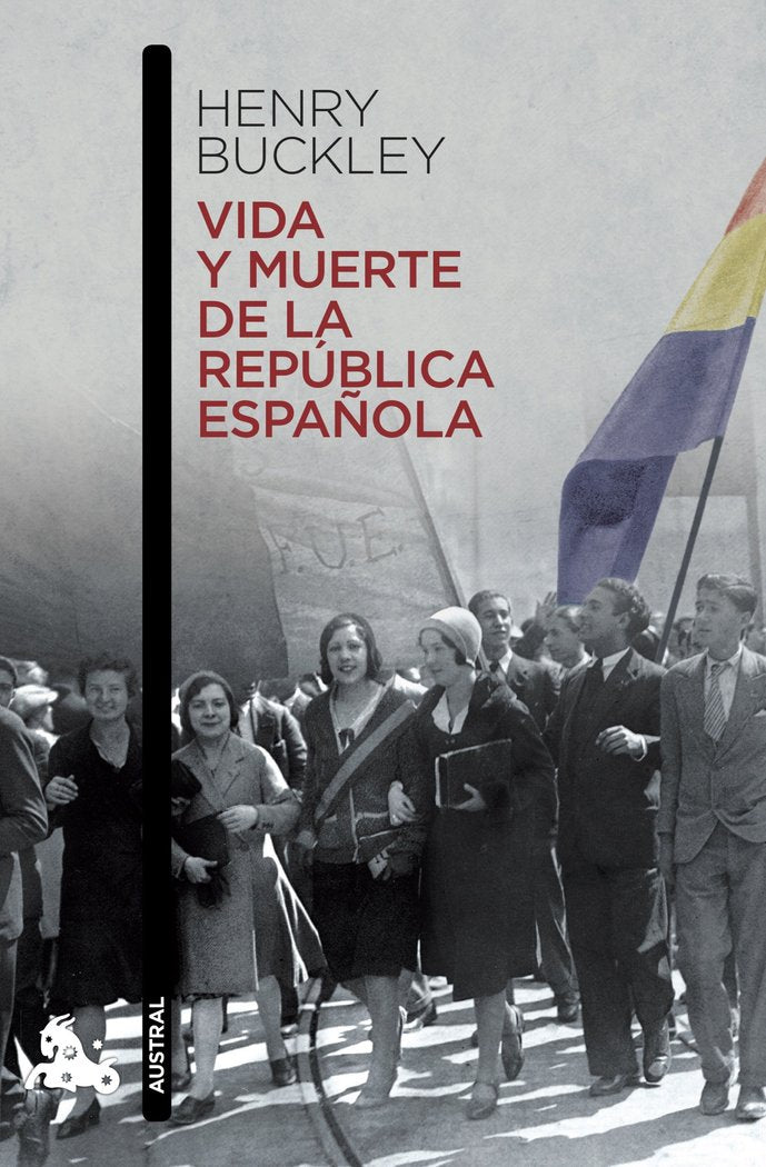 Vida y muerte de la República española, de Buckley, Henry | portada del libro
