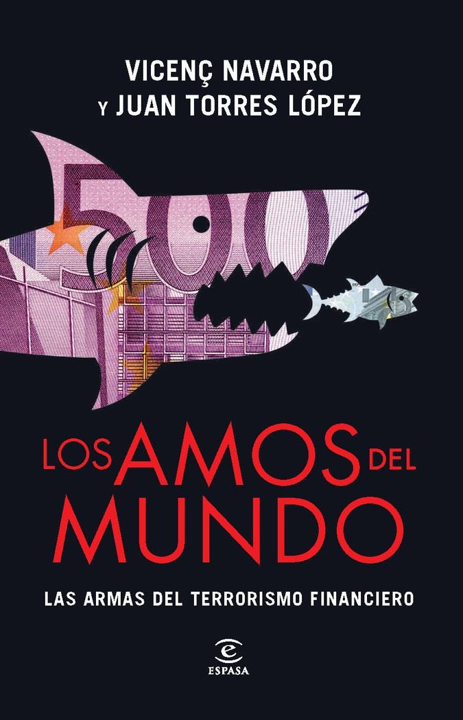 Los amos del mundo. Las armas del terrorismo financiero, de VICENÇ NAVARRO | portada del libro