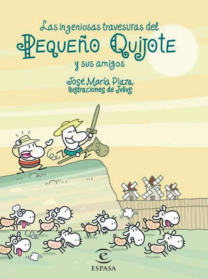 Las ingeniosas travesuras del pequeño Quijote y sus amigos, de Plaza | portada del libro