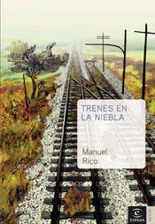 Trenes en la niebla, de MANUEL RICO | portada del libro