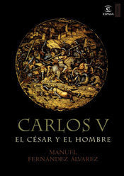 Carlos V, el césar y el hombre, de MANUEL FERNANDEZ ALVAREZ | portada del libro