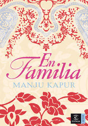 En familia, de MANJU KAPUR | portada del libro