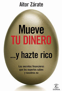Mueve tu dinero y hazte rico, de AITOR ZáRATE | portada del libro
