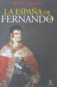 La España de Fernando VII, de MIGUEL ARTOLA | portada del libro