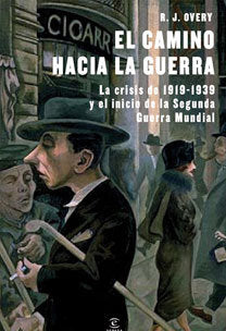 El camino hacia la guerra, de Overy, Richard | portada del libro