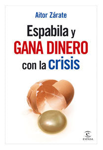 Espabila y gana dinero con la crisis, de AITOR ZARATE | portada del libro