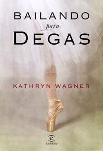 Bailando con Degas, de WAGNER | portada del libro