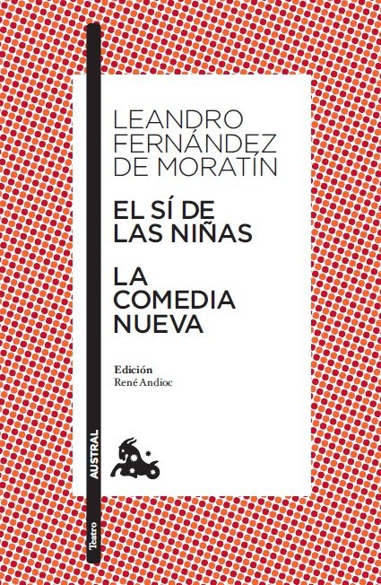 El sí de las niñas / La comedia nueva, de Fernández de Moratín, Leandro | portada del libro
