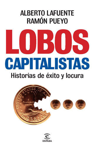 Lobos capitalistas, de ALBERTO LAFUENTE FELEZ | portada del libro
