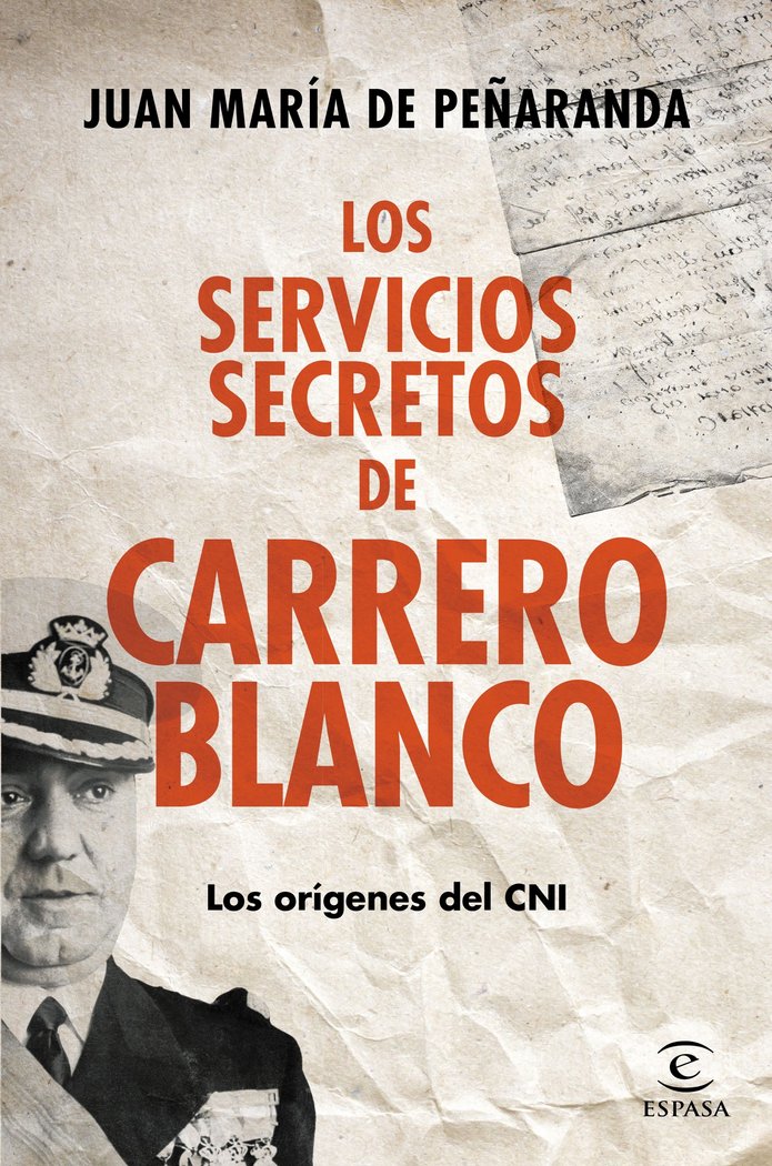 Los servicios secretos de Carrero Blanco, de JUAN MARIA DE PEÑARANDA | portada del libro