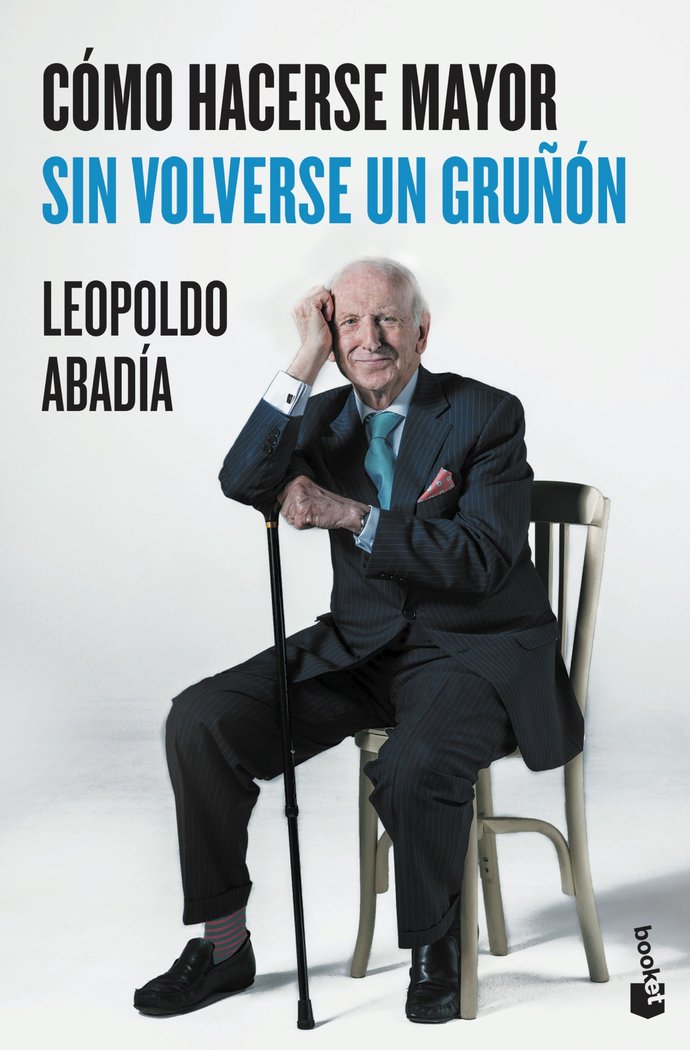 Cómo hacerse mayor sin volverse un gruñón, de Abadía, Leopoldo | portada del libro