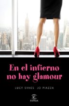 En el infierno no hay glamour, de Lucy Sykes | portada del libro