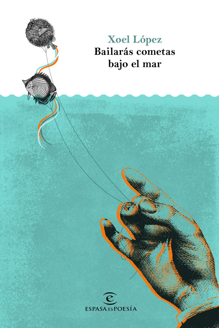 Bailarás cometas bajo el mar, de López, Xoel | portada del libro