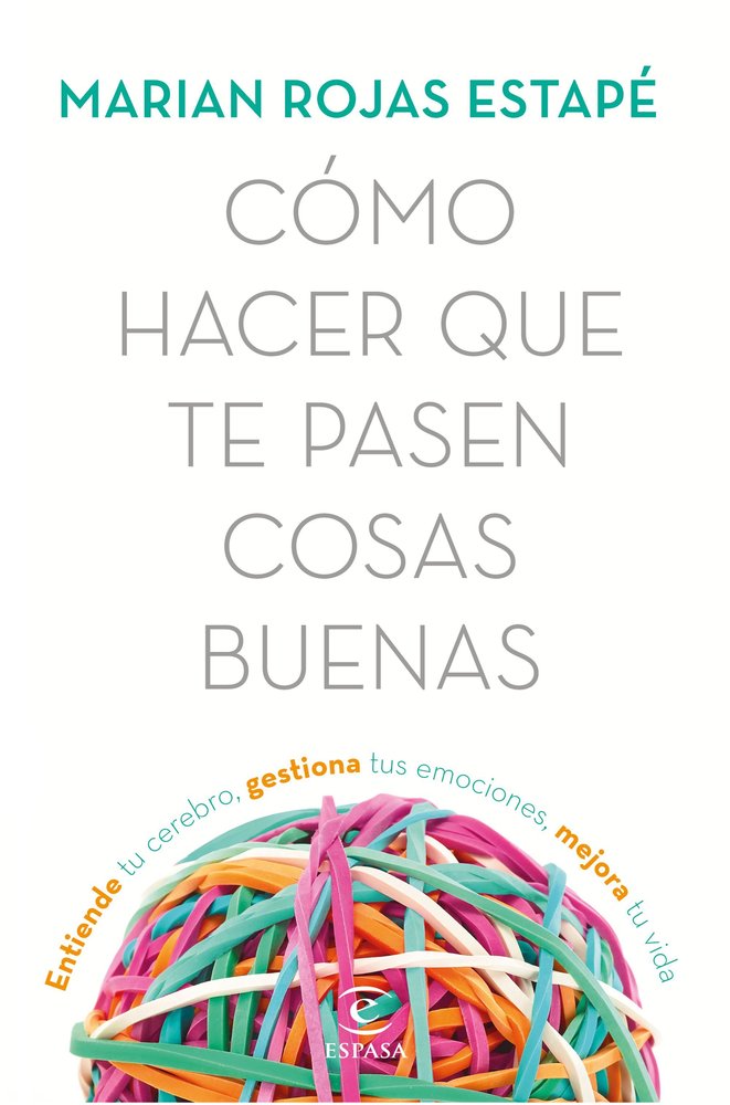 Cómo hacer que te pasen cosas buenas, de Rojas, Marian | portada del libro