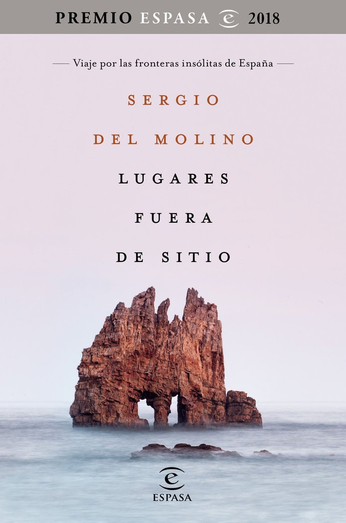 Lugares fuera de sitio. Premio Espasa 2018, de Molino, Sergio del | portada del libro