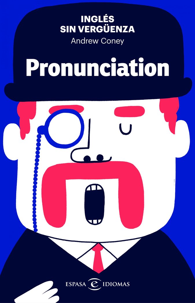 Inglés sin vergüenza: Pronunciation, de Coney, Andrew | portada del libro