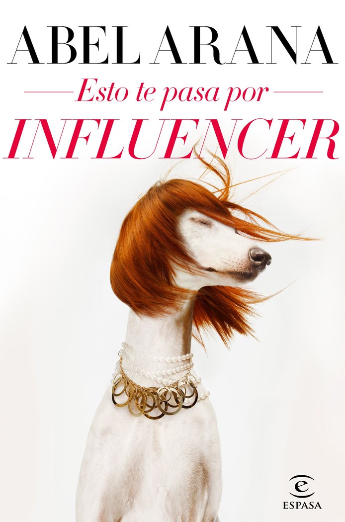 Esto te pasa por influencer, de Arana, Abel | portada del libro