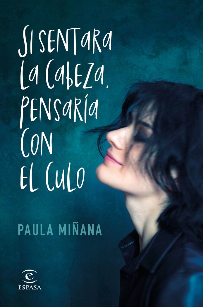 Si sentara la cabeza, pensaría con el culo, de Miñana, Paula | portada del libro