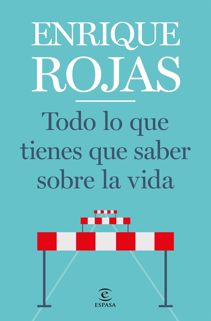 Todo lo que tienes que saber sobre la vida, de Rojas, Enrique | portada del libro