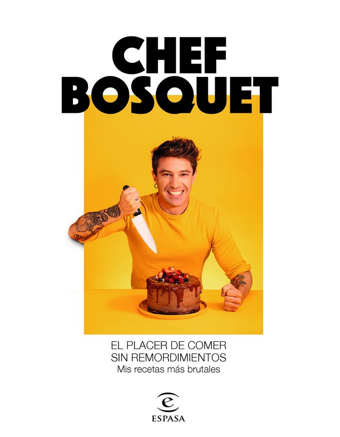 El placer de comer sin remordimientos, de Chef Bosquet | portada del libro
