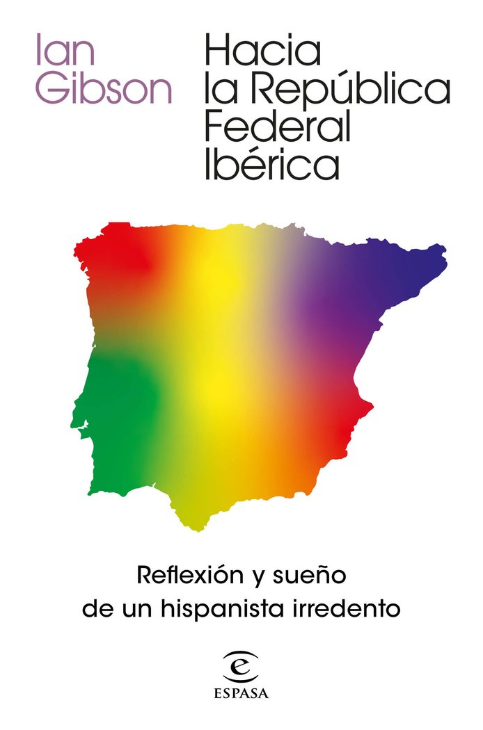 Hacia la República Federal Ibérica, de Gibson, Ian | portada del libro