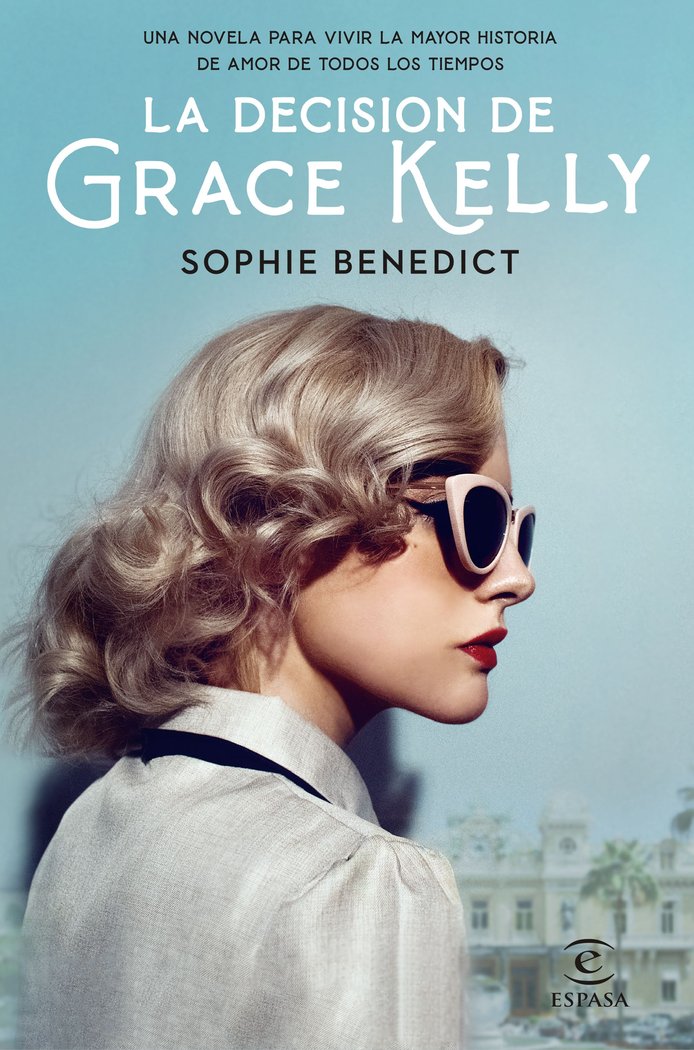 LA DECISION DE GRACE KELLY, de SOPHIE BENEDICT | portada del libro