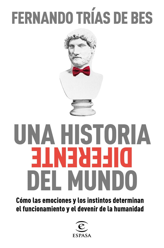 UNA HISTORIA DIFERENTE DEL MUNDO, de TRIAS DE BES, FERNANDO | portada del libro