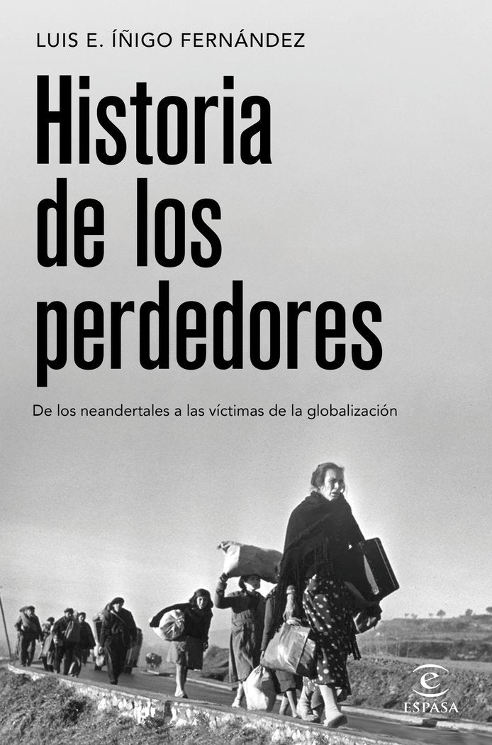 LA HISTORIA DE LOS VENCIDOS, de LUIS E. IÑIGO FERNANDEZ | portada del libro