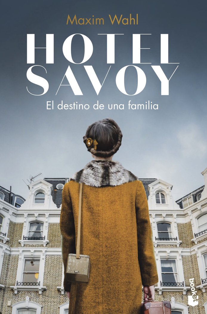HOTEL SAVOY. EL DESTINO DE UNA FAMILIA, de MAXIM WAHL | portada del libro