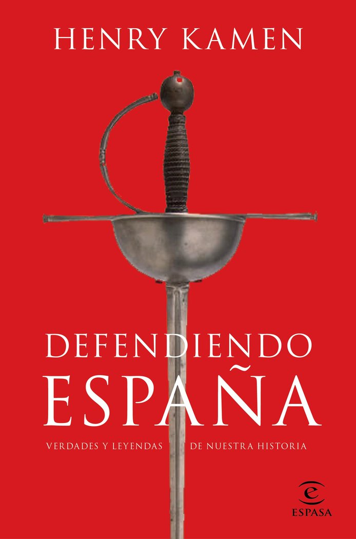 DEFENDIENDO ESPAÑA, de HENRY KAMEN | portada del libro