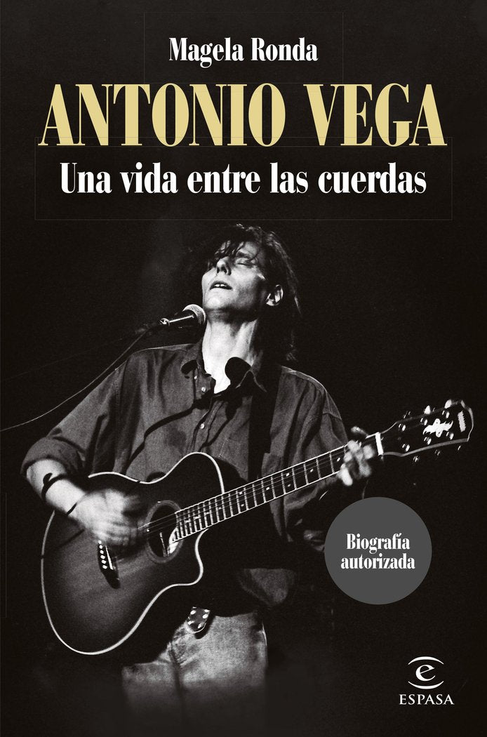 ANTONIO VEGA. UNA VIDA ENTRE LAS CUERDAS, de MAGELA RONDA | portada del libro