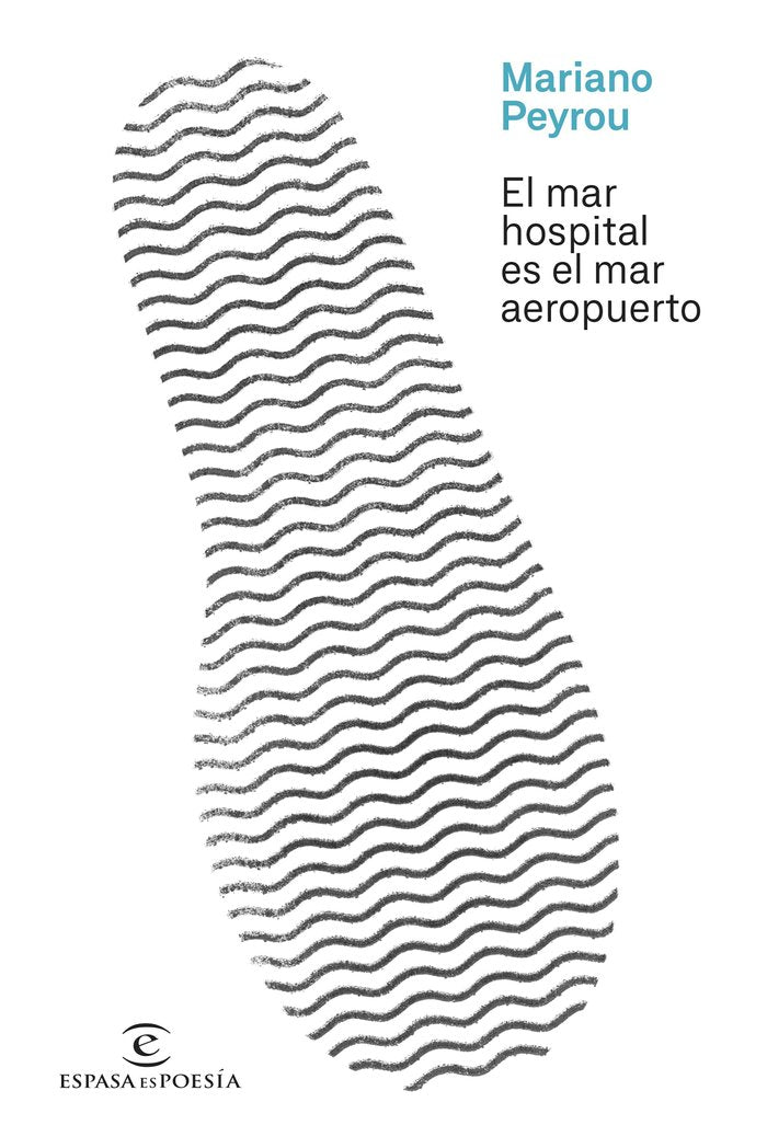 EL MAR HOSPITAL ES EL MAR AEROPUERTO, de MARIANO PEYROU | portada del libro
