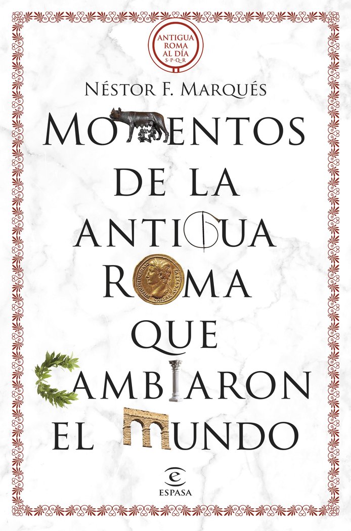 50 MOMENTOS DE LA ANTIGUA ROMA QUE CAMBIARON EL MU, de NESTOR F MARQUES | portada del libro