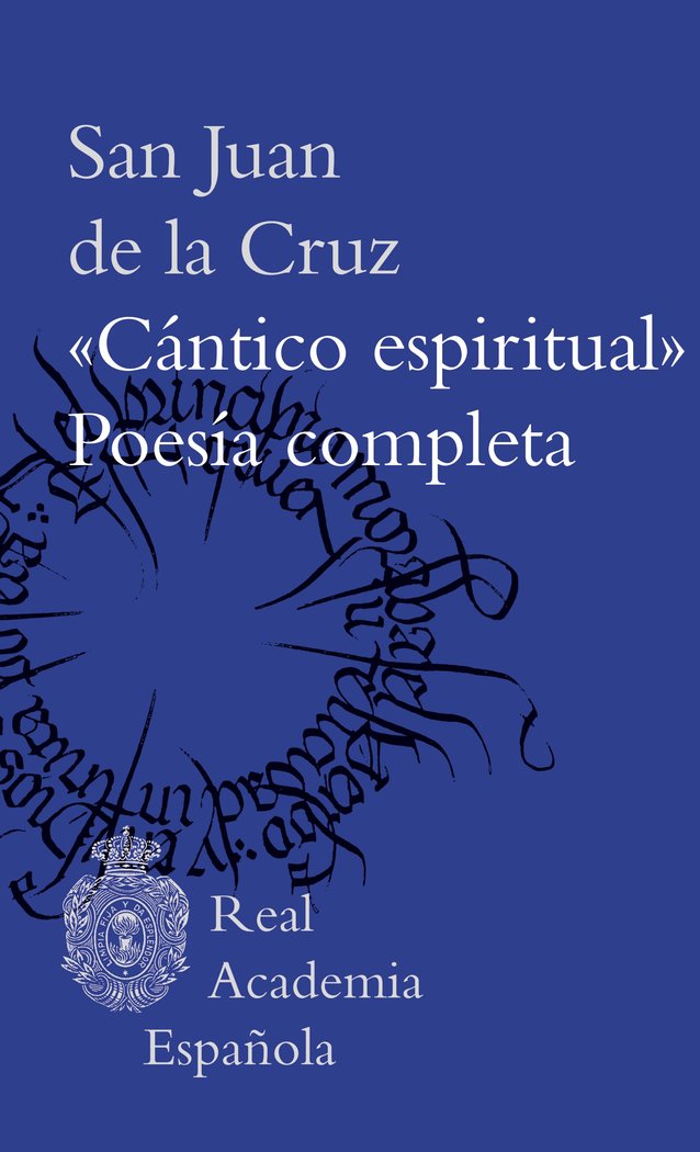 CANTICO ESPIRITUAL Y POESIA COMPLETA, de SAN JUAN DE LA CRUZ | portada del libro