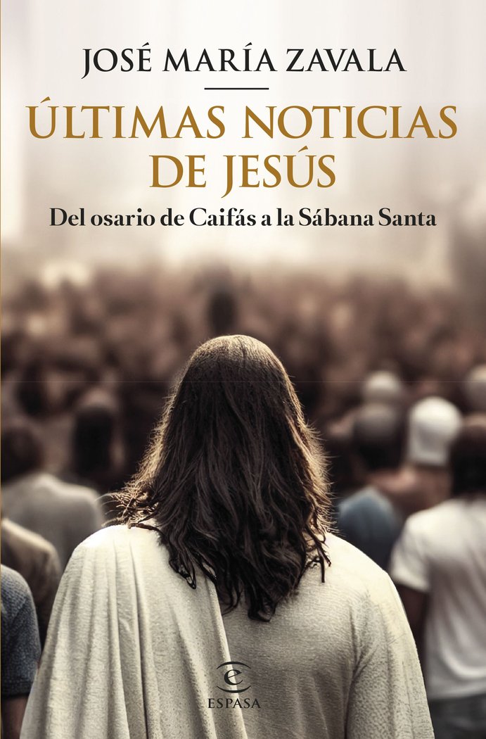 ÚLTIMAS NOTICIAS DE JESÚS, de JOSE MARIA ZAVALA | portada del libro