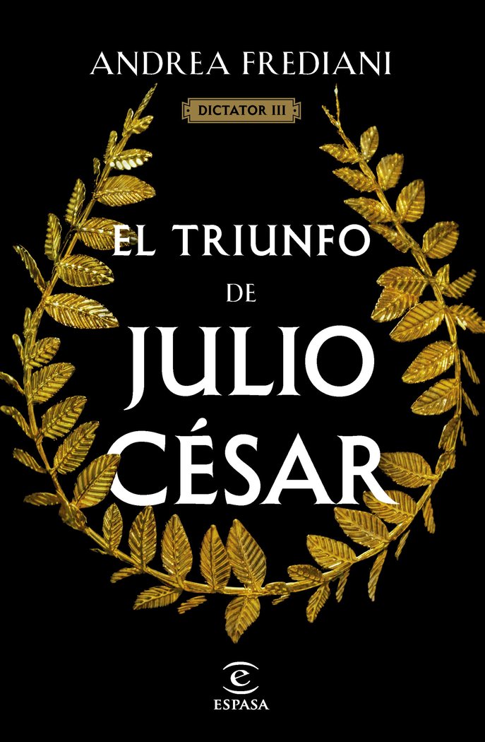 EL TRIUNFO DE JULIO CESAR (SERIE DICTATOR 3), de ANDREA FREDIANI | portada del libro