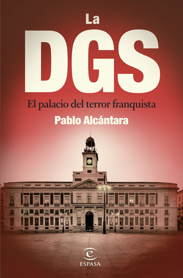 DGS. EL PALACIO DEL TERROR FRANQUISTA, de PABLO ALCANTARA | portada del libro