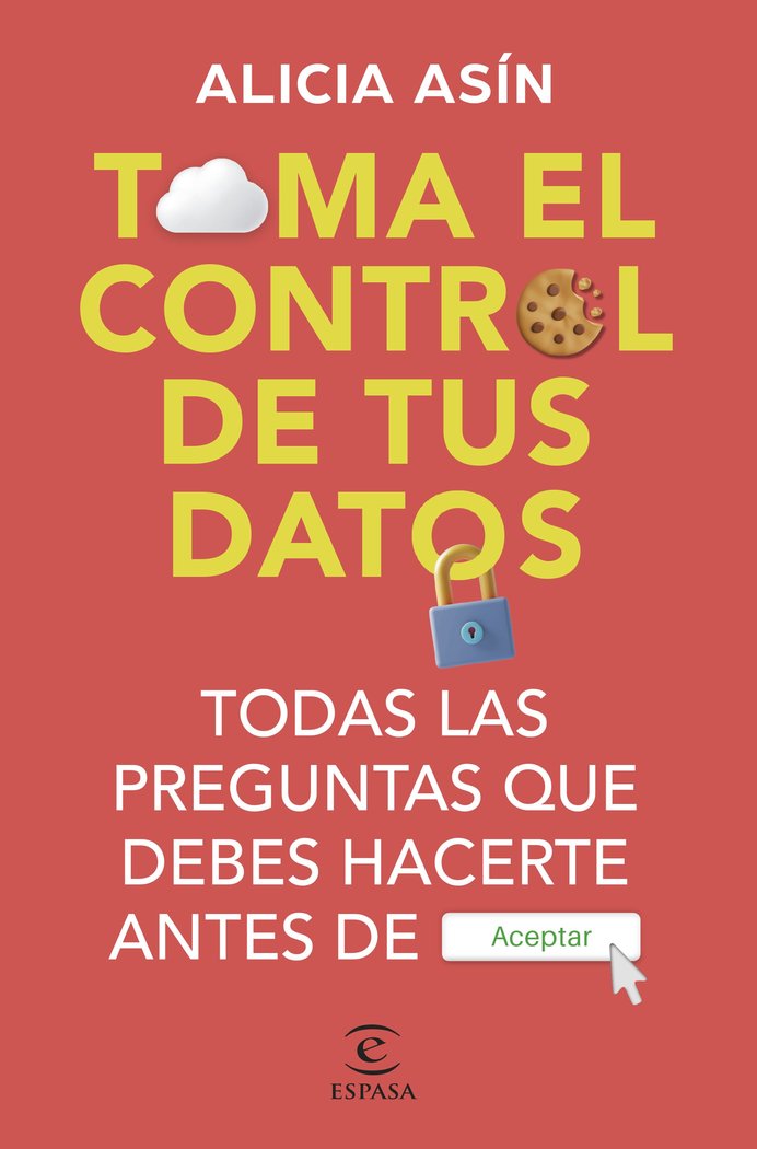 TOMA EL CONTROL DE TUS DATOS, de ALICIA ASIN | portada del libro
