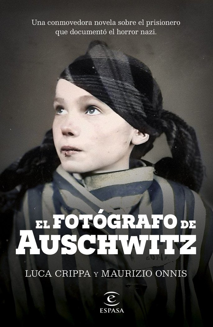 EL FOTOGRAFO DE AUSCHWITZ, de LUCA CRIPPA | portada del libro