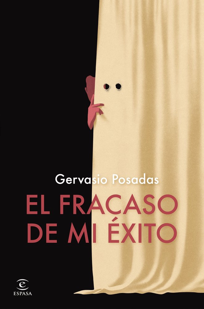 EL FRACASO DE MI EXITO, de GERVASIO POSADAS | portada del libro