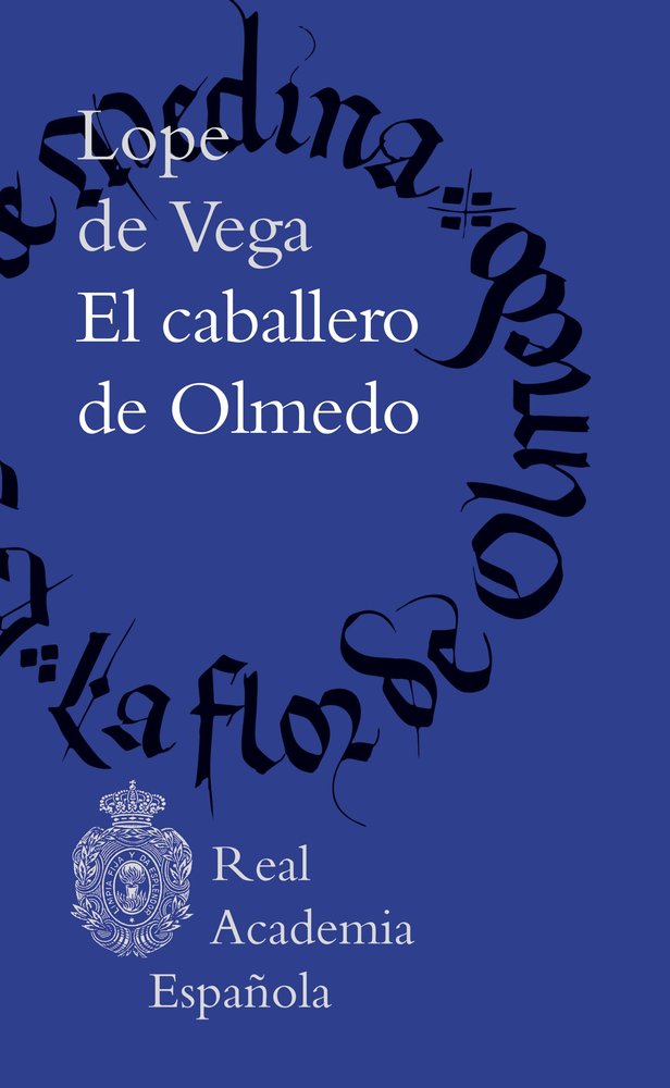 El caballero de Olmedo, de FELIX LOPE DE VEGA | portada del libro