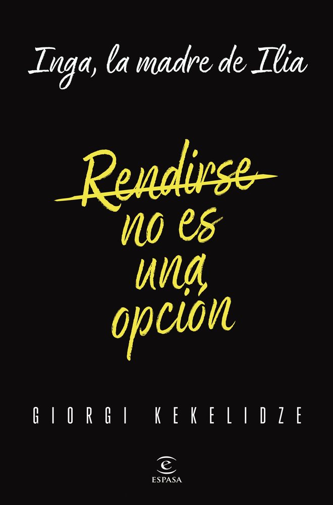 RENDIRSE NO ES UNA OPCION, de GIORGI KEKELIDZE | portada del libro