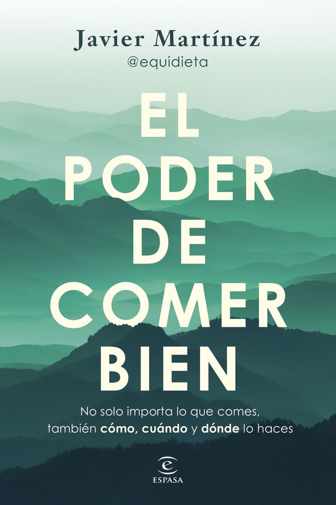 EL PODER DE COMER BIEN, de JAVIER MARTINEZ @EQUIDIETA | portada del libro