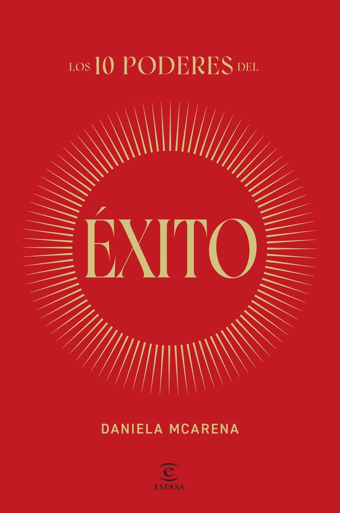 LOS 10 PODERES DEL EXITO, de MCARENA, DANIELA | portada del libro