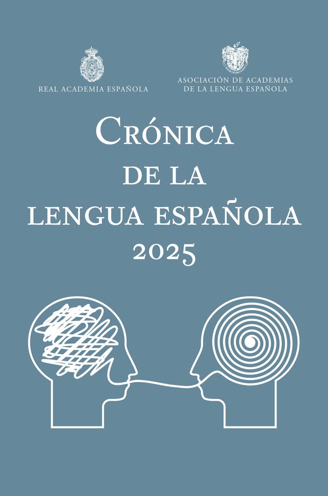 CRONICA DE LA LENGUA ESPAÑOLA 2025, de REAL ACADEMIA ESPAÑOLA | portada del libro