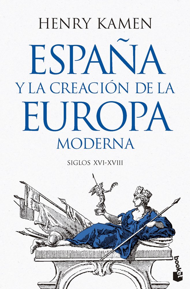 ESPAÑA Y LA CREACION DE LA EUROPA MODERNA, de HENRY KAMEN | portada del libro